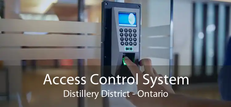 Access Control System Distillery District - Ontario
