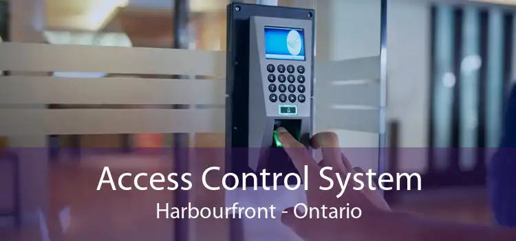 Access Control System Harbourfront - Ontario