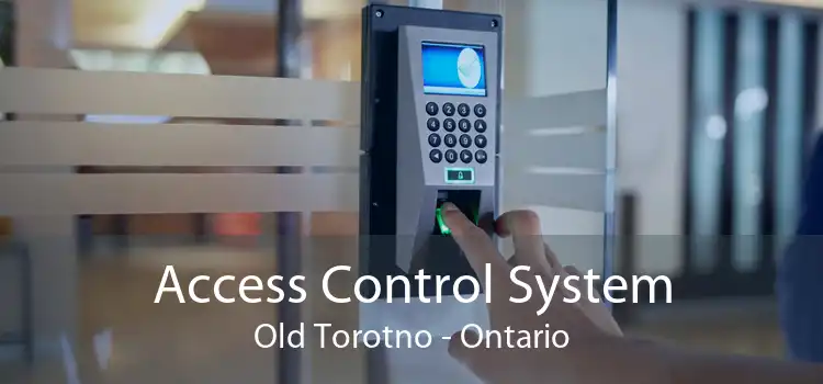 Access Control System Old Torotno - Ontario