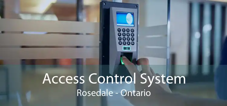 Access Control System Rosedale - Ontario