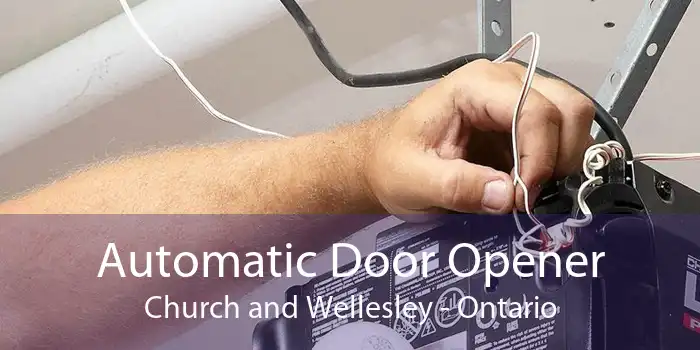 Automatic Door Opener Church and Wellesley - Ontario