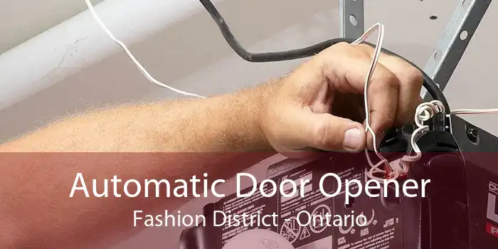 Automatic Door Opener Fashion District - Ontario