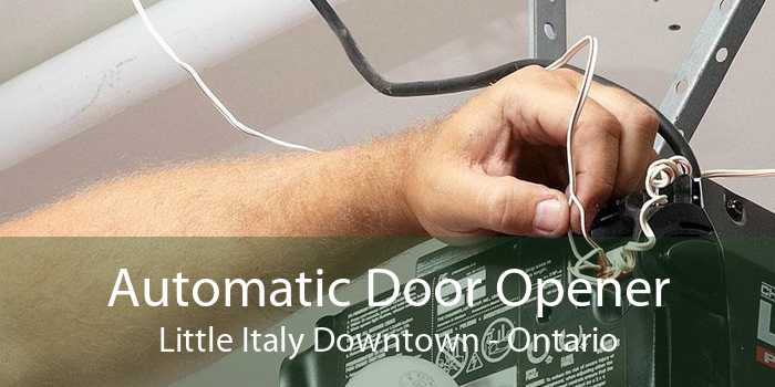 Automatic Door Opener Little Italy Downtown - Ontario