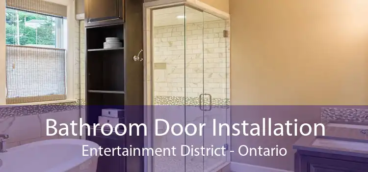 Bathroom Door Installation Entertainment District - Ontario