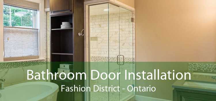 Bathroom Door Installation Fashion District - Ontario