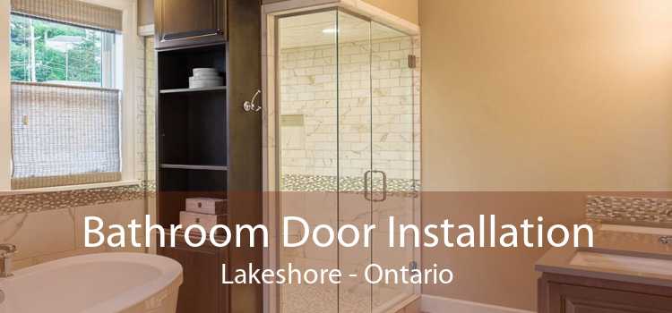 Bathroom Door Installation Lakeshore - Ontario