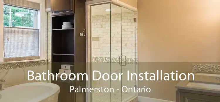 Bathroom Door Installation Palmerston - Ontario
