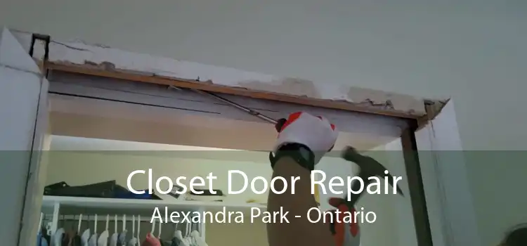 Closet Door Repair Alexandra Park - Ontario