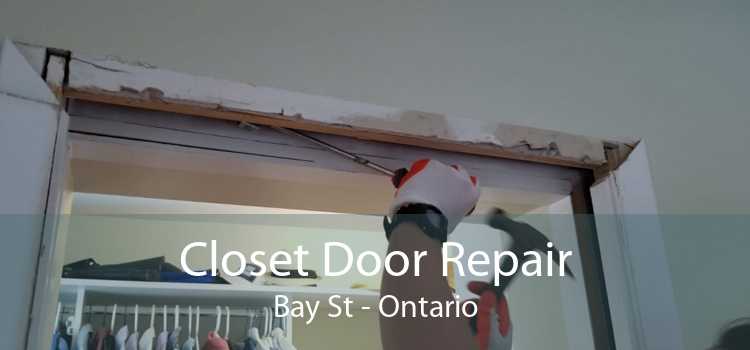Closet Door Repair Bay St - Ontario