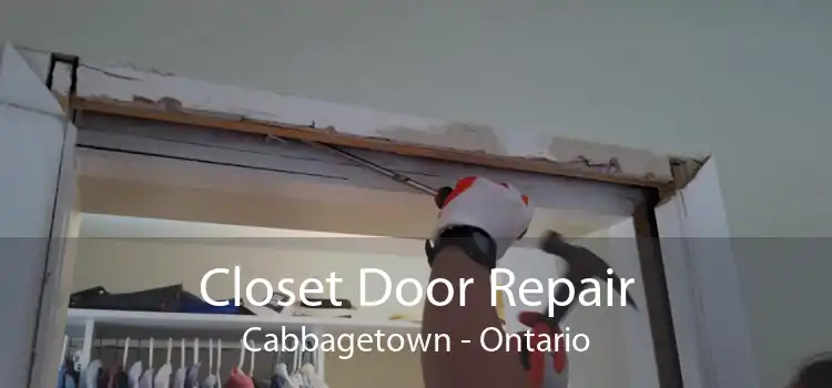 Closet Door Repair Cabbagetown - Ontario