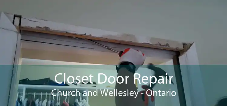 Closet Door Repair Church and Wellesley - Ontario