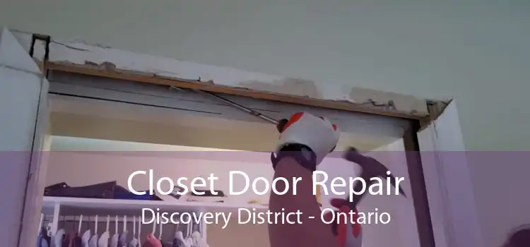Closet Door Repair Discovery District - Ontario