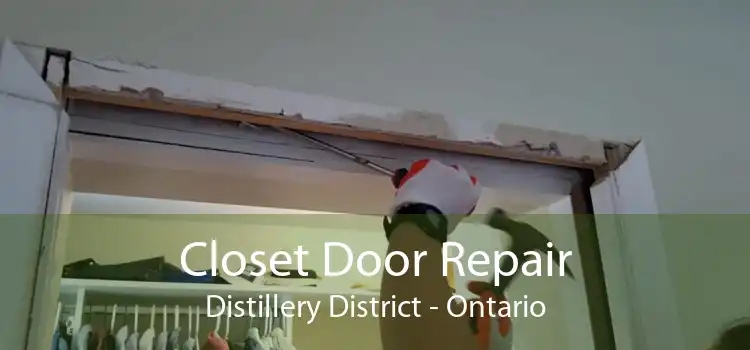 Closet Door Repair Distillery District - Ontario