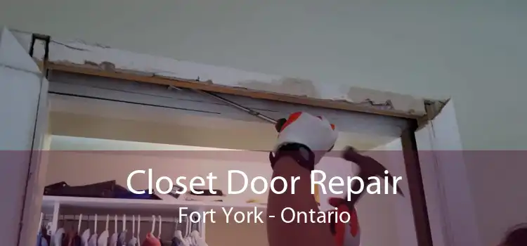 Closet Door Repair Fort York - Ontario