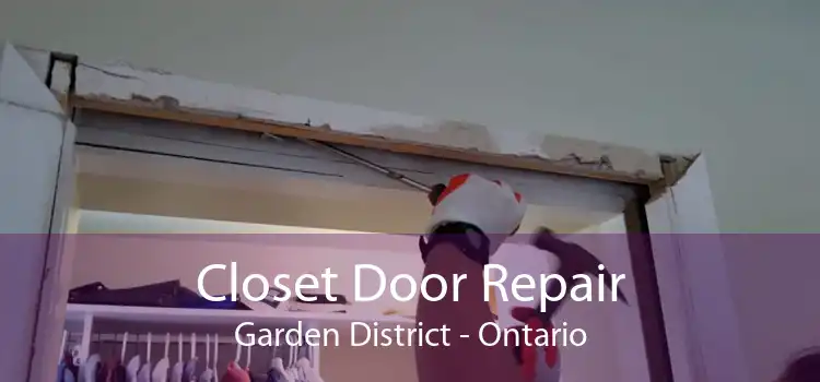 Closet Door Repair Garden District - Ontario