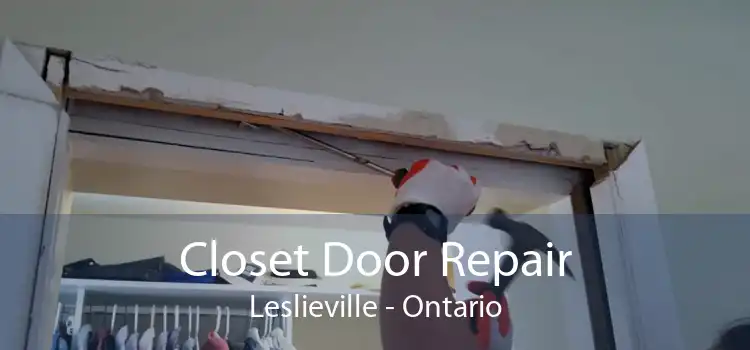 Closet Door Repair Leslieville - Ontario