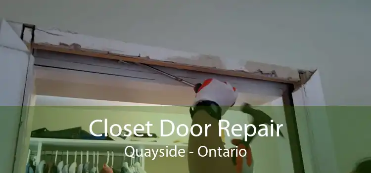 Closet Door Repair Quayside - Ontario