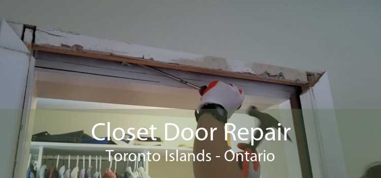 Closet Door Repair Toronto Islands - Ontario