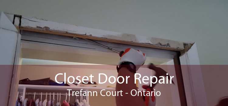 Closet Door Repair Trefann Court - Ontario