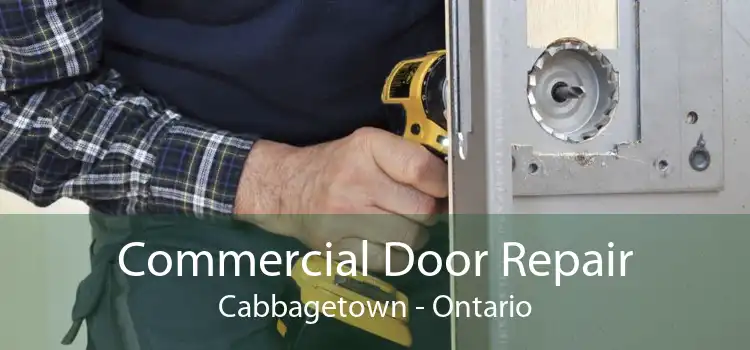 Commercial Door Repair Cabbagetown - Ontario