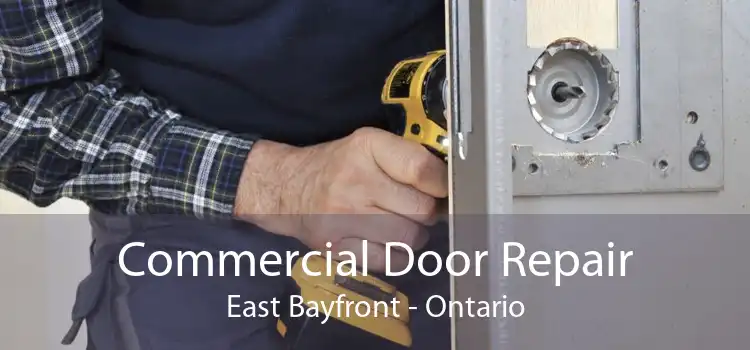 Commercial Door Repair East Bayfront - Ontario