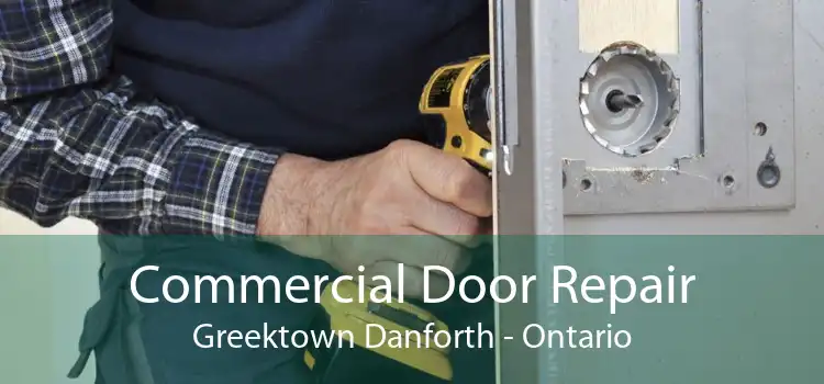 Commercial Door Repair Greektown Danforth - Ontario