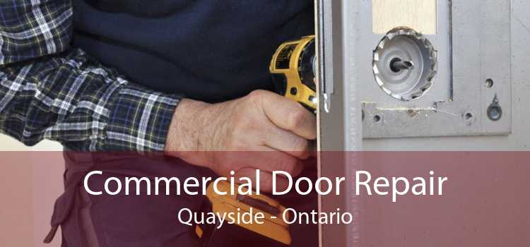 Commercial Door Repair Quayside - Ontario