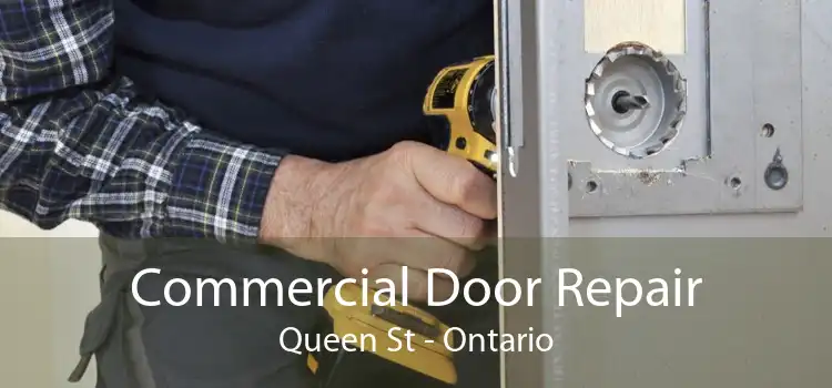 Commercial Door Repair Queen St - Ontario