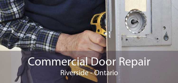 Commercial Door Repair Riverside - Ontario
