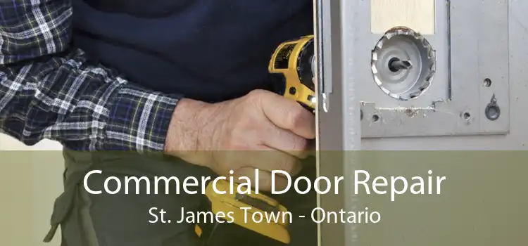 Commercial Door Repair St. James Town - Ontario