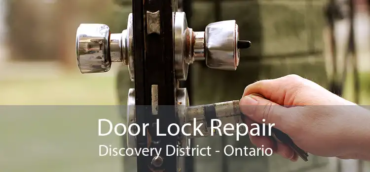 Door Lock Repair Discovery District - Ontario