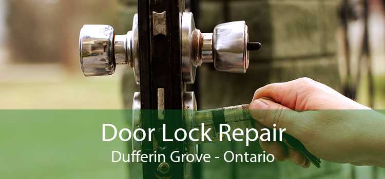 Door Lock Repair Dufferin Grove - Ontario