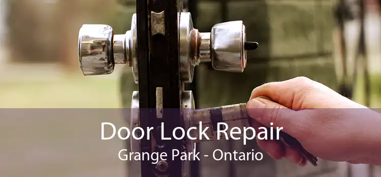 Door Lock Repair Grange Park - Ontario