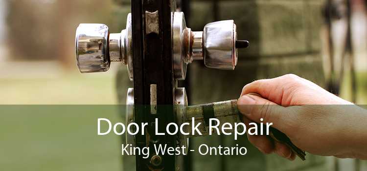 Door Lock Repair King West - Ontario