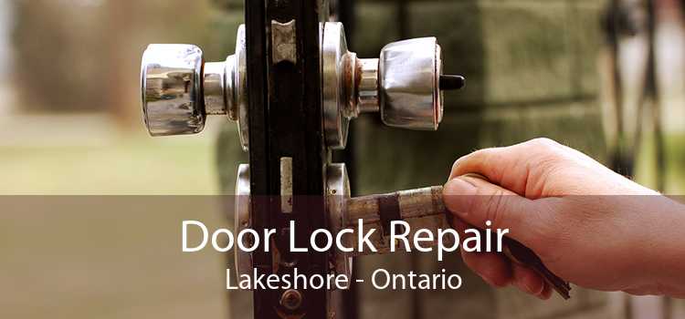 Door Lock Repair Lakeshore - Ontario