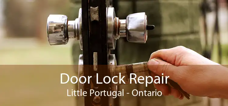 Door Lock Repair Little Portugal - Ontario