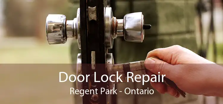 Door Lock Repair Regent Park - Ontario
