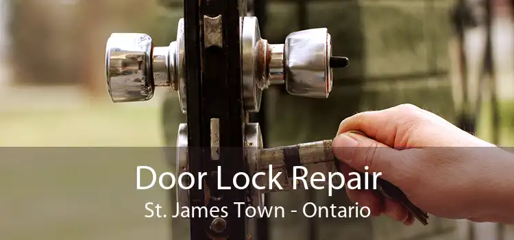 Door Lock Repair St. James Town - Ontario