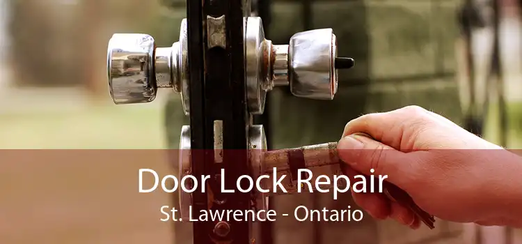 Door Lock Repair St. Lawrence - Ontario