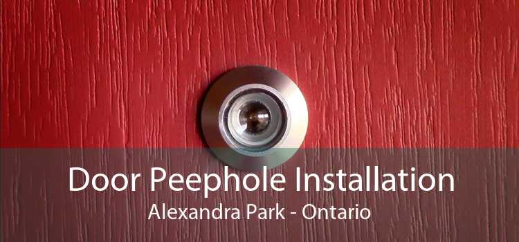 Door Peephole Installation Alexandra Park - Ontario