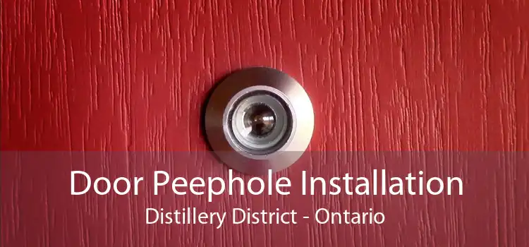 Door Peephole Installation Distillery District - Ontario
