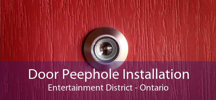 Door Peephole Installation Entertainment District - Ontario