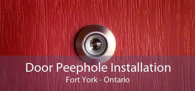 Door Peephole Installation Fort York - Ontario