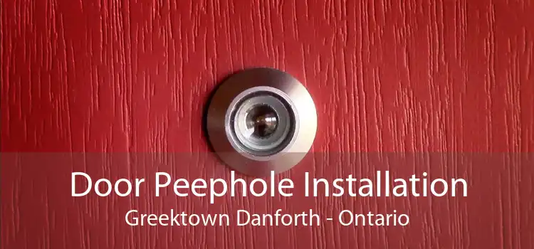 Door Peephole Installation Greektown Danforth - Ontario