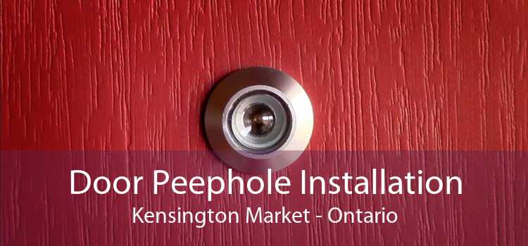 Door Peephole Installation Kensington Market - Ontario