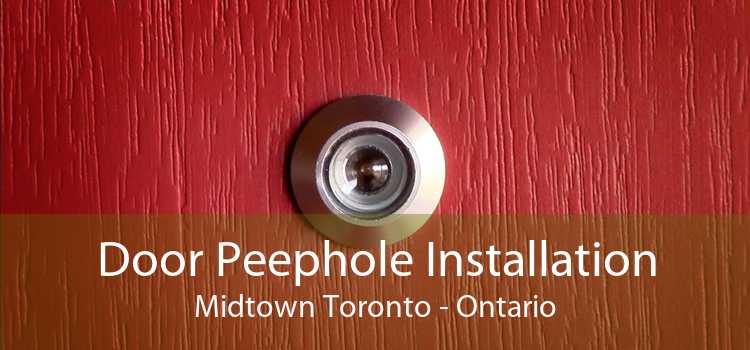 Door Peephole Installation Midtown Toronto - Ontario