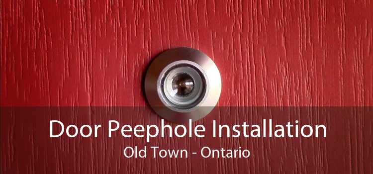 Door Peephole Installation Old Town - Ontario
