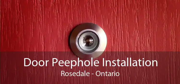 Door Peephole Installation Rosedale - Ontario
