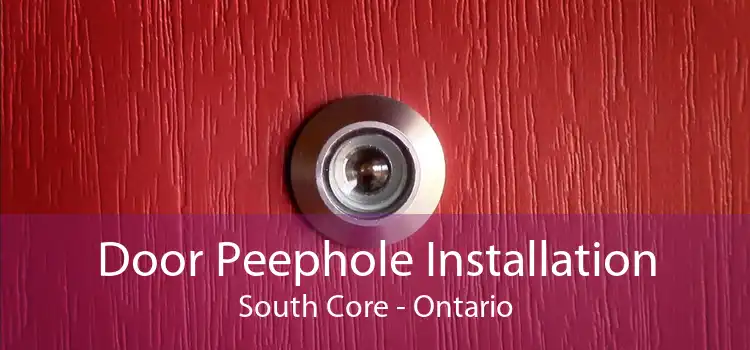 Door Peephole Installation South Core - Ontario