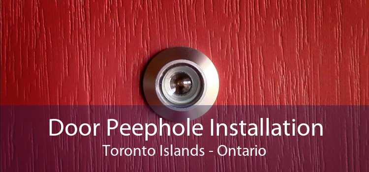 Door Peephole Installation Toronto Islands - Ontario